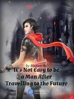 It is Not Easy to Be a Man After Travelling to the Future