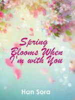 Spring Blooms When I'm with You