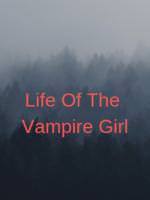 Life Of The Vampire Girl
