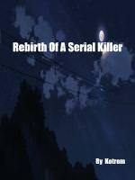 Rebirth Of A Serial Killer