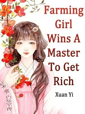 Farming Girl Wins A Master To Get Rich