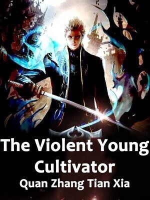 The Violent Young Cultivator