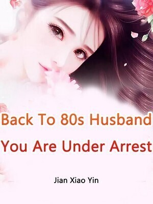 Back To 80s: Husband, You Are Under Arrest