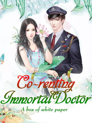 Co-renting Immortal Doctor