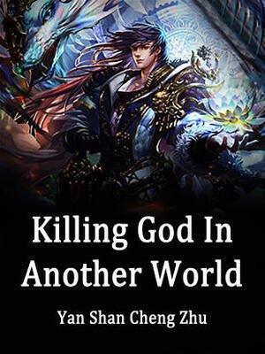 Killing God In Another World