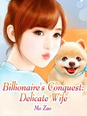 Billionaire's Conquest: Delicate Wife