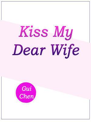 Kiss My Dear Wife