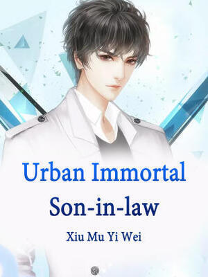 Urban Immortal Son-in-law