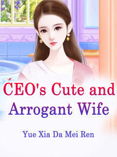 CEO's Cute and Arrogant Wife