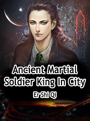 Ancient Martial Soldier King In City