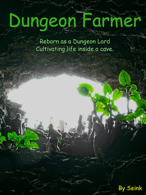Dungeon Farming: Reborn as a Dungeon Lord, cultivating life inside a cave.