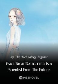 Fake Rich Daughter Is A Scientist From The Future