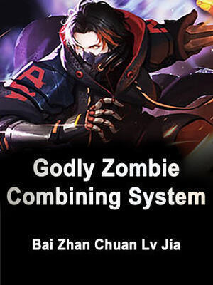Godly Zombie Combining System