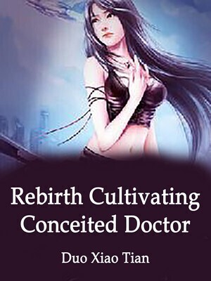 Rebirth: Cultivating Conceited Doctor