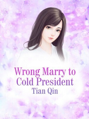 Wrong Marry to Cold CEO