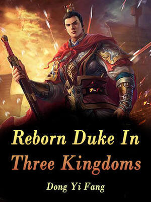 Reborn Duke In Three Kingdoms