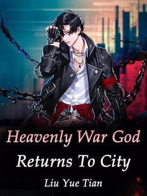 Heavenly War God Returns To City