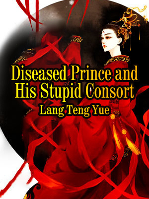 Diseased Prince and His Stupid Consort