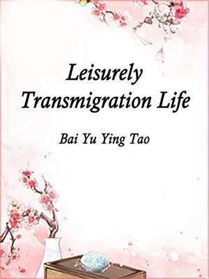 Leisurely Transmigration Life