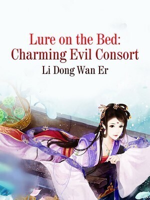 Lure on the Bed: Charming Evil Consort