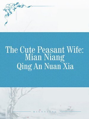 The Cute Peasant Wife: Mian Niang