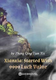 Xianxia: Started With 9999 Luck Value