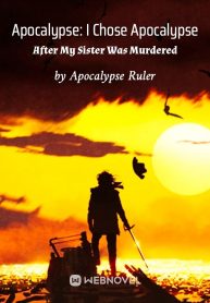 Apocalypse: I Chose Apocalypse After My Sister Was Murdered