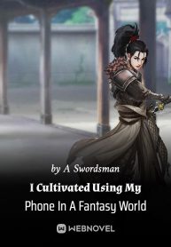 I Cultivated Using My Phone In A Fantasy World