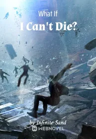 What If I Can't Die?