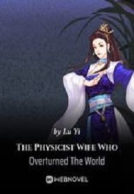 The Physicist Wife Who Overturned The World – VipNovel