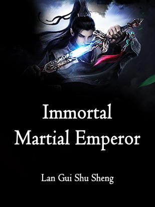 Immortal Martial Emperor
