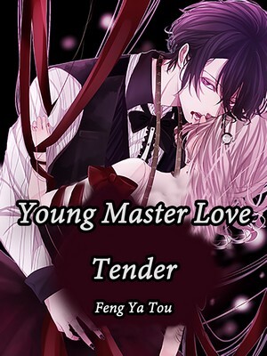 Young Master, Love Tender