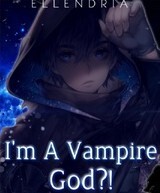 I'm a Vampire God