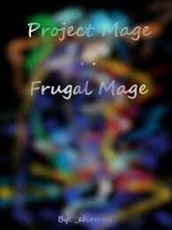 Project: Mage - The Frugal Mage