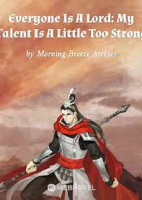 Everyone Is A Lord: My Talent Is A Little Too Strong